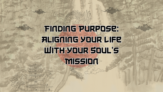 Finding Purpose: Aligning Your Life with Your Soul's Mission
