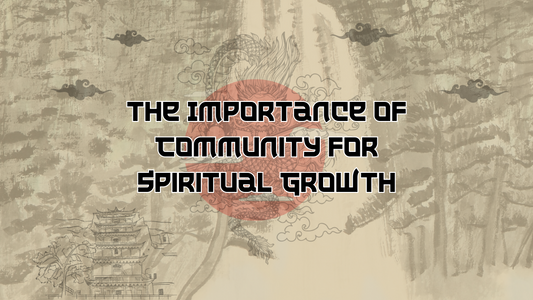 The Importance of Community for Spiritual Growth