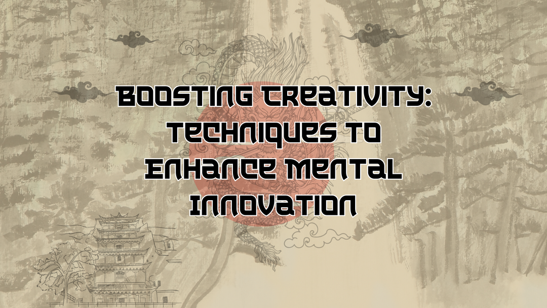 Boosting Creativity: Techniques to Enhance Mental Innovation