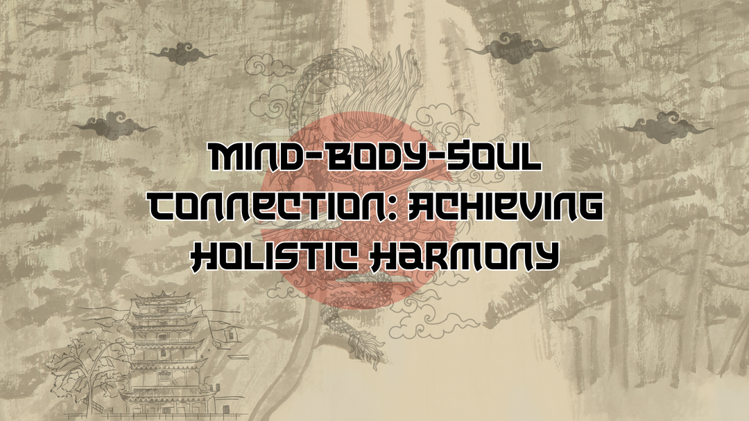 Mind-Body-Soul Connection: Achieving Holistic Harmony