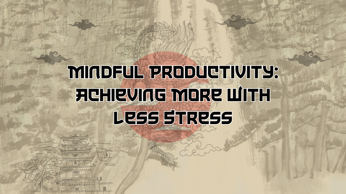Mindful Productivity: Achieving More with Less Stress