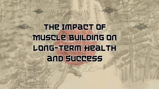 The Impact of Muscle Building on Long-Term Health and Success