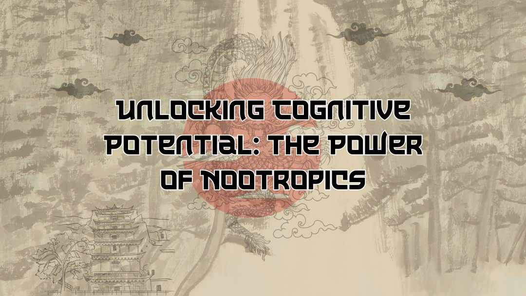 Unlocking Cognitive Potential: The Power of Nootropics