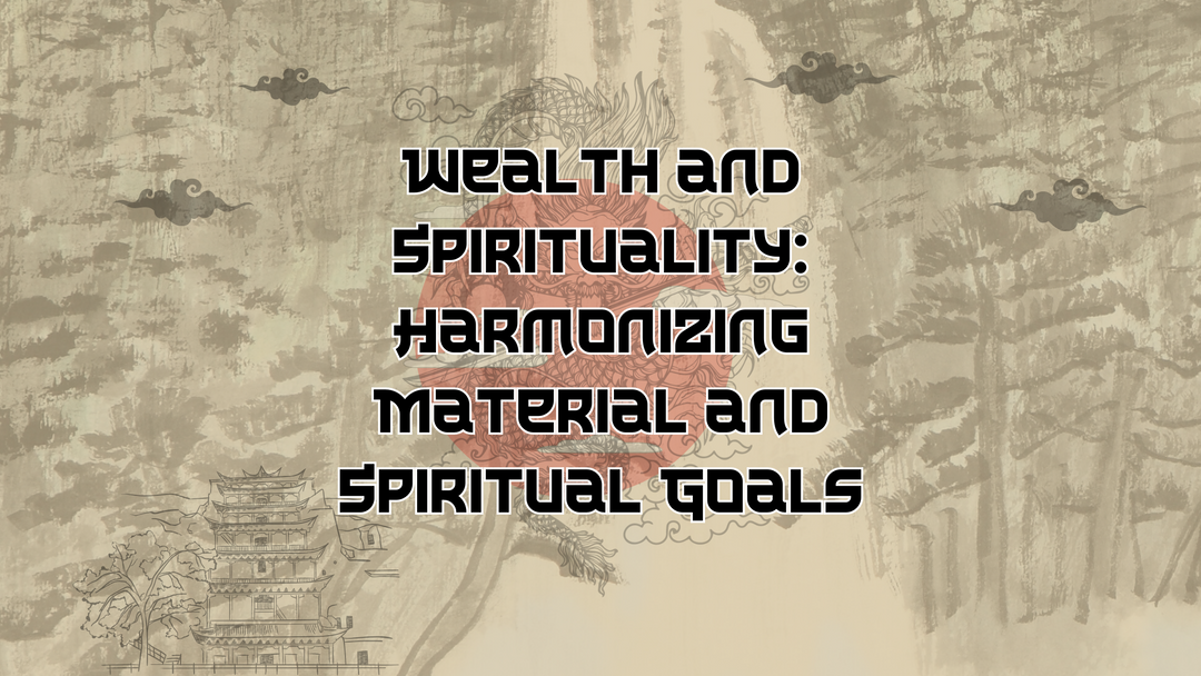 Wealth and Spirituality: Harmonizing Material and Spiritual Goals
